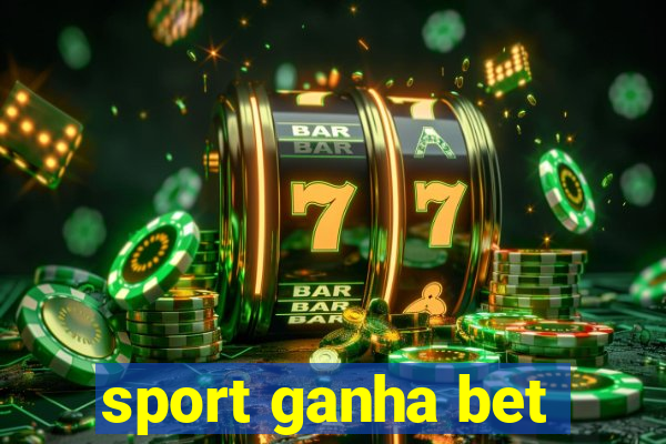 sport ganha bet